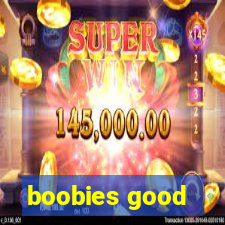 boobies good
